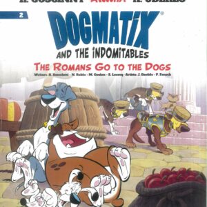 DOGMATIX AND INDOMITABLES TP #2: The Romans Go To The Dogs