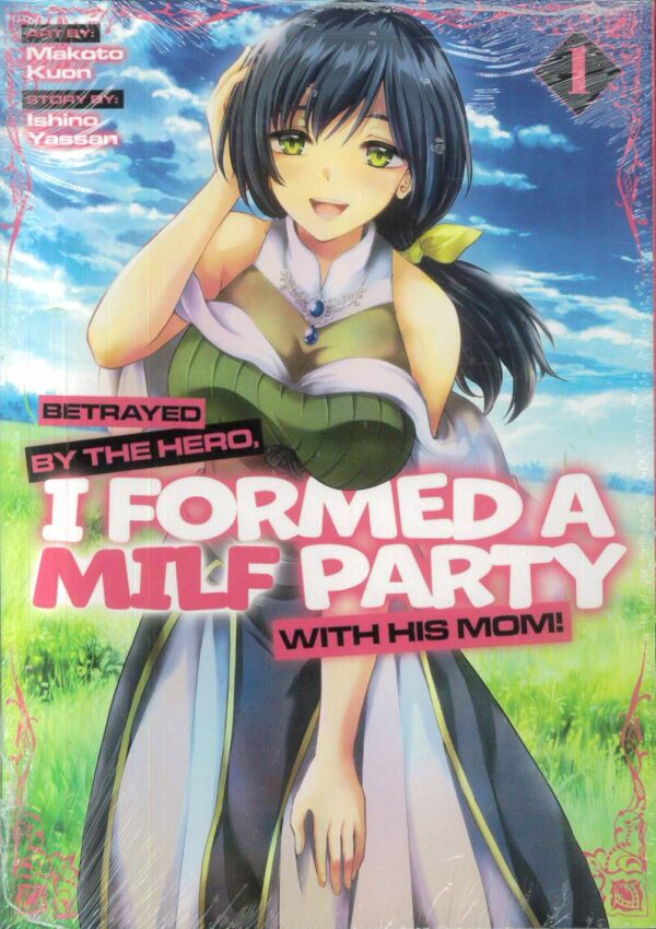 BETRAYED BY THE HERO I FORMED A MILF PARTY GN #1