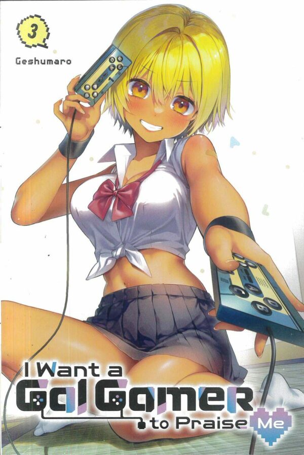 I WANT A GAL GAMER TO PRAISE ME GN #3