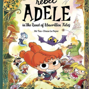 REBEL ADELE IN LAND OF UNWRITTEN TALES (HC)