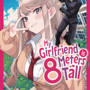 MY GIRLFRIEND IS 8 METERS TALL GN #1