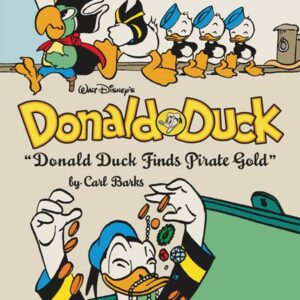 WALT DISNEY’S DONALD DUCK (HC: COMPLETE BARKS) #40: Donald Duck Finds Pirate Gold WALT DISNEY’S DONALD DUCK (HC: COMPLETE BARKS) #40: Donald Duck Finds Pirate Gold