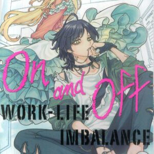 ON & OFF: WORK LIFE IMBALANCE GN #1