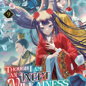 THOUGH I’M AN INEPT VILLAINESS LIGHT NOVEL #9