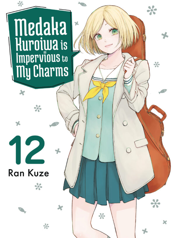 MEDAKA KUROIWA IS IMPERVIOUS TO MY CHARMS GN #12