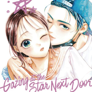 GAZING AT THE STAR NEXT DOOR GN #6