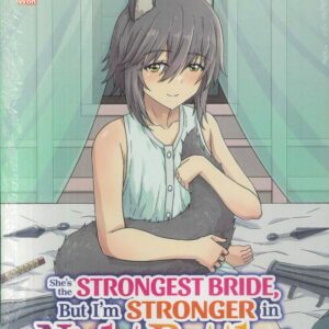 SHE’S THE STRONGEST BRIDE, BUT I’M STRONGER GN #3