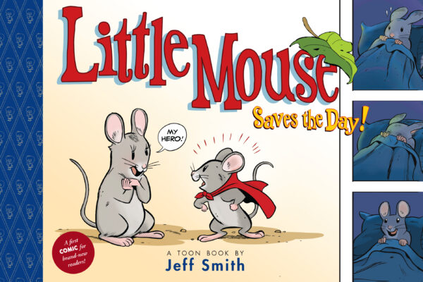 LITTLE MOUSE SAVES THE DAY (JEFF SMITH)