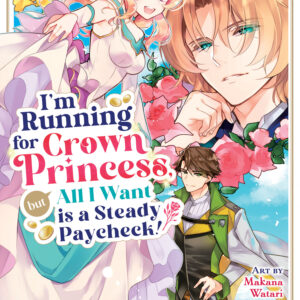 I’M RUNNING FOR CROWN PRINCESS GN #1