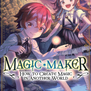 MAGIC MAKER HOW TO CREATE MAGIC ANOTHER WORLD GN #1