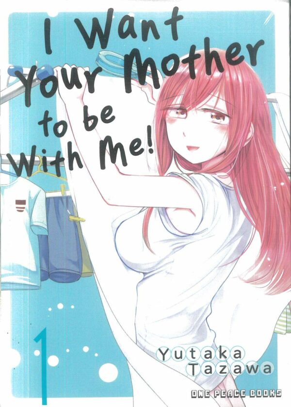I WANT YOUR MOTHER TO BE WITH ME GN #1