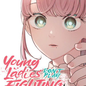YOUNG LADIES DON’T PLAY FIGHTING GAMES GN #8