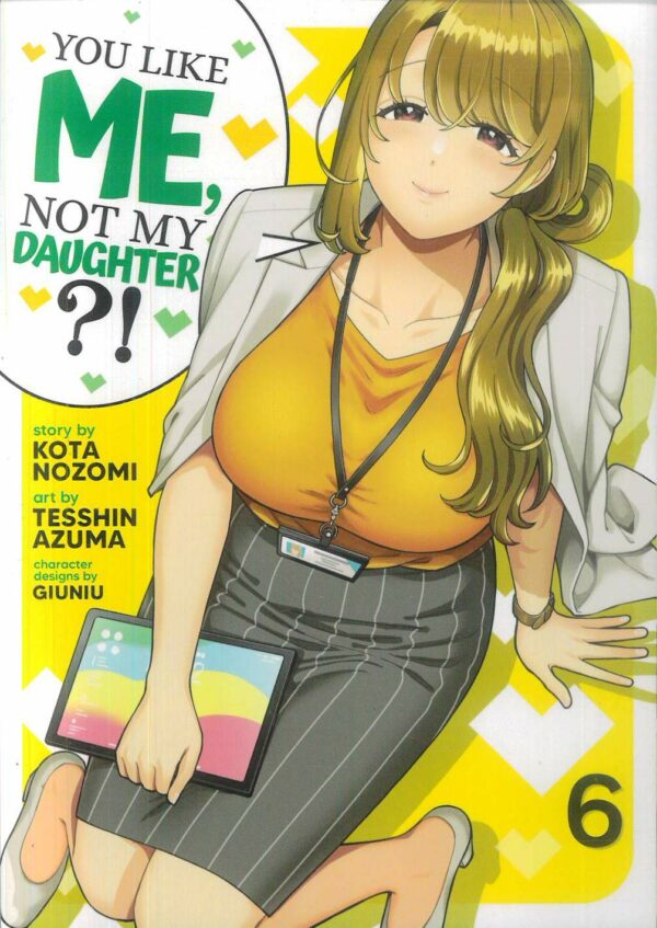 YOU LIKE ME NOT MY DAUGHTER GN #6