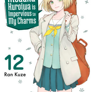 MEDAKA KUROIWA IS IMPERVIOUS TO MY CHARMS GN #12 MEDAKA KUROIWA IS IMPERVIOUS TO MY CHARMS GN #12