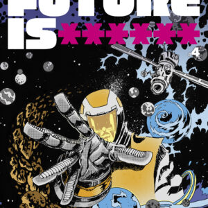 THE FUTURE IS ****** #4 Jim Mahfood cover A
