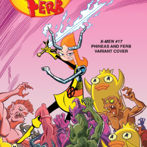 X-MEN (2024 SERIES) #17: Jacob Chabot Phineas and Ferb cover F