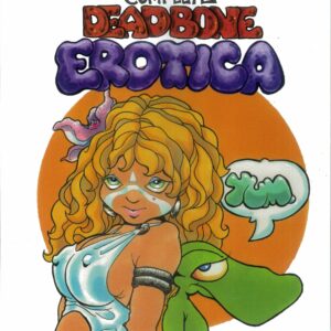 COMPLETE DEADBONE EROTICA OMNIBUS (HC)