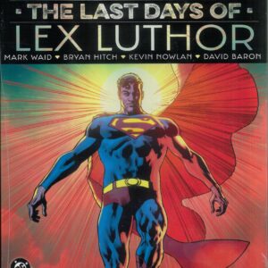 SUPERMAN: THE LAST DAYS OF LEX LUTHOR TP #0: Hardcover edition