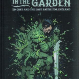 SERPENT IN GARDEN TP #1: ED Grey & the Last Battle for England (Hardcover)