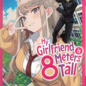 MY GIRLFRIEND IS 8 METERS TALL GN #1