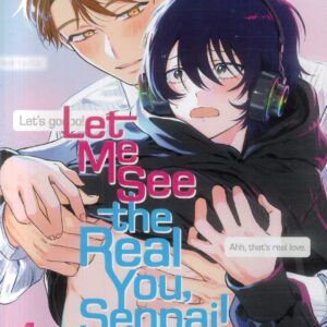 LET ME SEE THE REAL YOU, SENPAI! GN #1