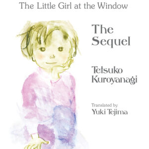 TOTTO CHAN, THE LITTLE GIRL AT THE WINDOW GN #2 The Sequel