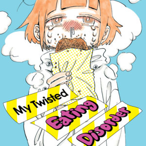 MY TWISTED EATING DISORDER GN