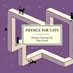 PHYSICS FOR CATS (HC) Tom Gauld
