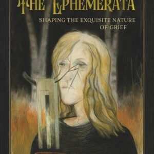 EPHEMERATA: SHAPING THE EXQUISITE NATURE OF GRIEF Carol Tyler