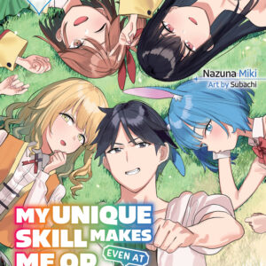 MY UNIQUE SKILL MAKES ME OP LIGHT NOVEL #9