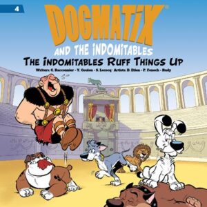 DOGMATIX AND INDOMITABLES TP #4 The Indominatables Ruff Things Up