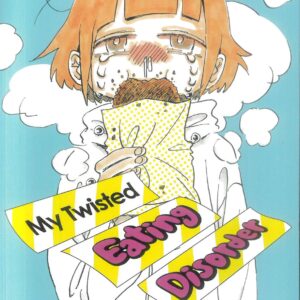 MY TWISTED EATING DISORDER GN MY TWISTED EATING DISORDER GN
