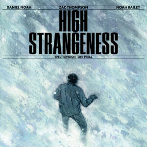HIGH STRANGENESS: 1967 #2: Noah Bailey cover A