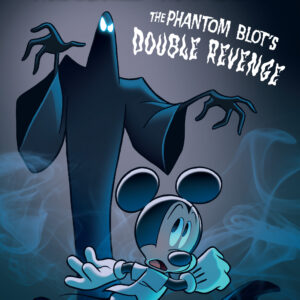 MICKEY MOUSE: THE PHANTOM BLOT’S DOUBLE REVENGE #1: Andrea Freccero cover B