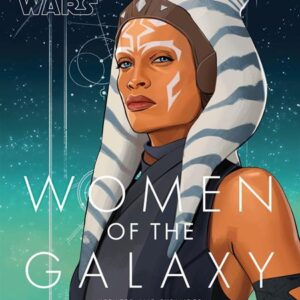 STAR WARS WOMEN OF THE GALAXY UPDATED AND EXPANDED STAR WARS WOMEN OF THE GALAXY UPDATED AND EXPANDED