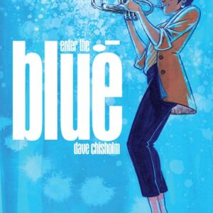 ENTER THE BLUE (HC) Dave Chisholm ENTER THE BLUE (HC) Dave Chisholm