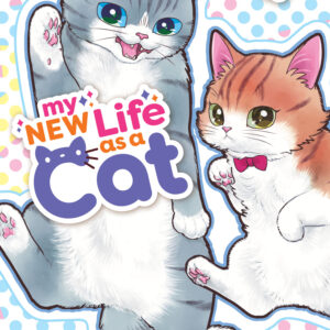 MY NEW LIFE AS A CAT GN #12 MY NEW LIFE AS A CAT GN #12