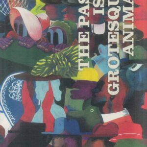 THE PAST IS A GROTESQUE ANIMAL (HC): Tommi Parrish THE PAST IS A GROTESQUE ANIMAL (HC): Tommi Parrish