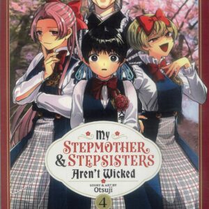 MY STEPMOTHER AND STEPSISTERS AREN’T WICKED GN #4 MY STEPMOTHER AND STEPSISTERS AREN’T WICKED GN #4