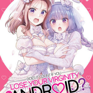 DOES IT COUNT IF LOOSE VIRGINITY TO AN ANDROID GN #6 DOES IT COUNT IF LOOSE VIRGINITY TO AN ANDROID GN #6
