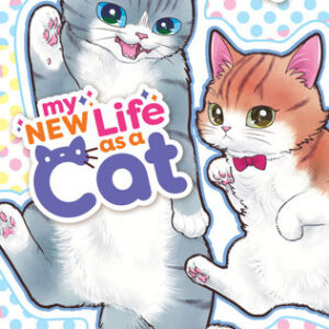 MY NEW LIFE AS A CAT GN #12 MY NEW LIFE AS A CAT GN #12