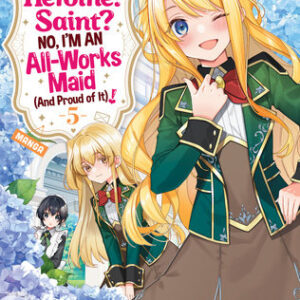HEROINE SAINT NO I’M AN ALL-WORKS MAID GN #5 HEROINE SAINT NO I’M AN ALL-WORKS MAID GN #5
