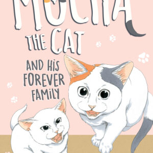 MOCHA THE CAT’S FOREVER FAMILY GN #2
