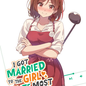 I GOT MARRIED TO THE GIRL I HATE MOST CLASS (LNVL) #2