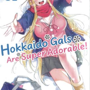 HOKKAIDO GALS ARE SUPER ADORABLE OMNIBUS #1: #1-2