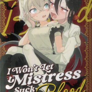 I WON’T LET MISTRESS SUCK MY BLOOD GN #1