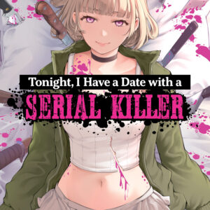 TONIGHT I HAVE A DATE WITH A SERIAL KILLER GN #1