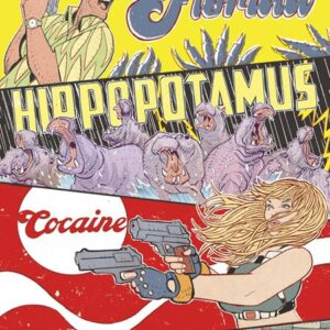 THE FLORIDA HIPPOPOTAMUS COCAINE MASSACRE #1 James Edward Clark cover A