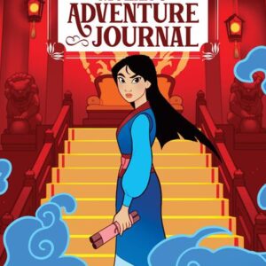 DISNEY MULAN: MULAN’S ADVENTURE JOURNAL DISNEY MULAN: MULAN’S ADVENTURE JOURNAL